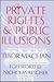 Private Rights and Public Illusions