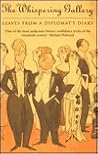 Whispering Gallery: Leaves from a Diplomat's Diary