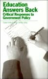 Education Answers Back: Critical Responses to Government Policy