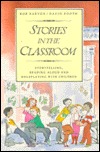 Stories in the Classroom: Storytelling, Reading Aloud and Roleplaying with Children (Paperback)