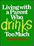 Living with a Parent Who Dr...