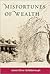 Misfortunes of Wealth