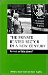 The private rented sector in a new century: Revival or false dawn? The private rented sector in a new century: Revival or false dawn?