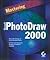 Mastering Microsoft Photodraw 2000
