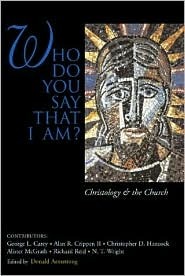 Who Do You Say That I Am? Christology and the Church (Hardcover)