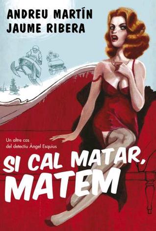 Portada de Si Cal Matar, Matem, de Jaume Ribera