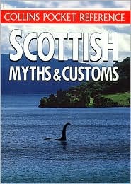 Scottish Myths and Customs (Collins Pocket Reference)