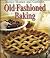 Old-Fashioned Baking (Better Homes and Gardens)