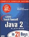 Sams Teach Yourself Java 2 Platform in 21 Days: Complete Compiler Edition Sams Teach Yourself Java 2 Platform in 21 Days: Complete Compiler Edition