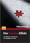 Der Luzifer-Effekt. Die Macht der Umstände und die Psychologi... by Philip G. Zimbardo Der Luzifer-Effekt. Die Macht der Umstände und die Psychologi... by Philip G. Zimbardo