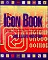 The Icon Book: Visual Symbols for Computer Systems and Documentation