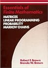 Essentials of Finite Mathematics: Matrices, Linear Programming, Probability, Markov Chains