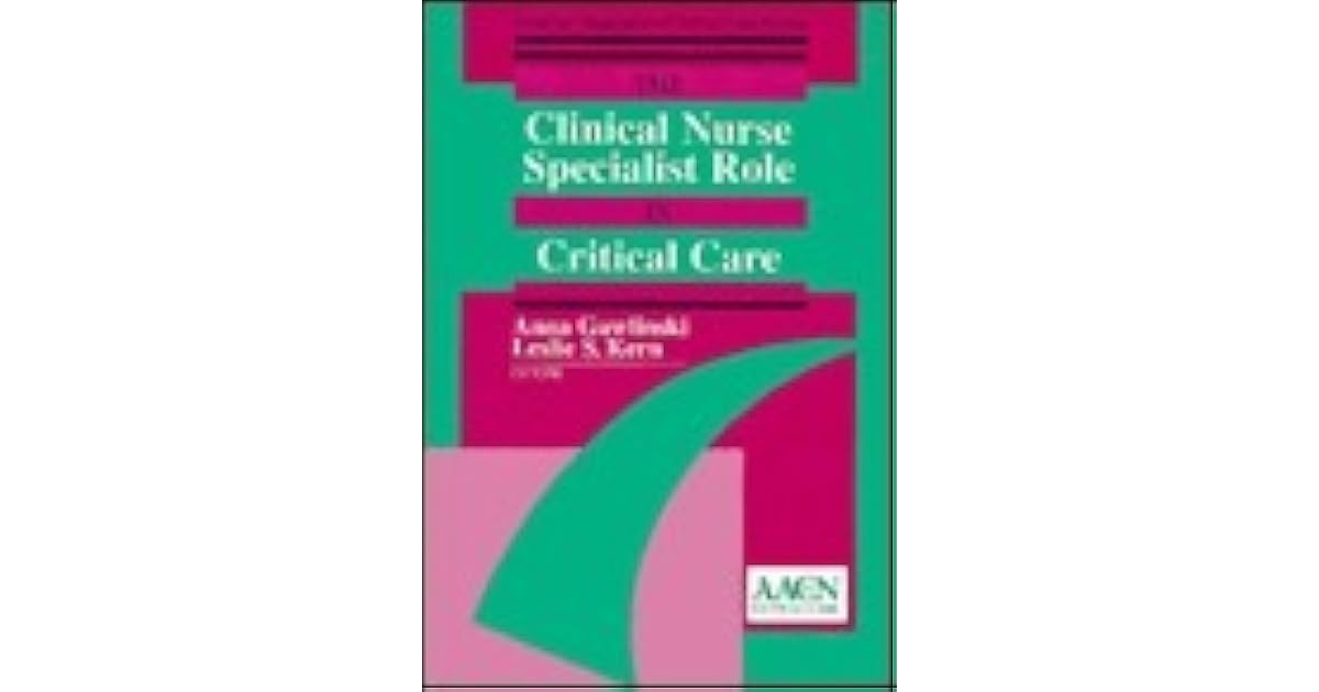 The Clinical Nurse Specialist Role In Critical Care By Anna Gawlinski