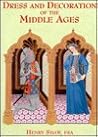 Dress & Decoration of the Middle Ages Dress & Decoration of the Middle Ages