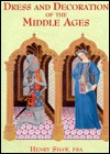 Dress & Decoration of the Middle Ages (Hardcover)