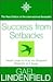 Success from Setbacks: Simple Steps to Help You Respond Positively to Change