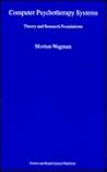 Computer Psychotherapy Systems: Theory and Research Foundations