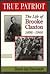 True Patriot: The Life of B...