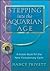 Stepping into the Aquarian Age
