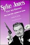 Spike Jones Off the Record  by Jordan R. Young