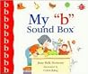 My "B" Sound Box (New Sound Box Books) My "B" Sound Box (New Sound Box Books)