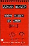 Cómo hacer el amor [Bien] by Lorena Berdún