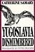 Yugoslavia Dismembered
