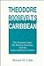 Theodore Roosevelt's Caribbean: The Panama Canal, the Monroe Doctrine, and the Latin American Context