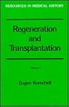 Regeneration and Transplantation (Resources in Medical History) (English and German Edition) Regeneration and Transplantation (Resources in Medical History) (English and German Edition)