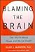Blaming the Brain : The Truth About Drugs and Mental Health