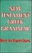 New Testament Greek Grammar Key to Exercises by Molly Whittaker