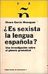 ¿Es sexista la lengua española? (Spanish Edition)