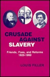 Crusade Against Slavery: Friends, Foes, and Reforms, 1820-1860 (Paperback)