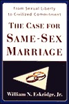 CASE FOR SAME SEX MARRIAGE: From Sexual Liberty to Civilized Commitment (Hardcover)