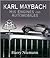 Karl Maybach: His Engines A...