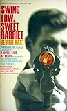 Swing Low, Sweet Harriet by George Baxt