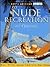North American Guide to Nude Recreation: The Most Comprehensive Listing of Nude Recreation Resorts and Clubs