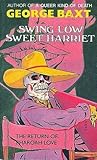 Swing Low, Sweet Harriet (Pharoah Love, #2)