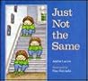 Just Not the Same Just Not the Same