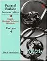 Metals (Practical Building Conservation, English Heritage Technical Handbook, Vol 4)
