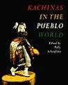 Kachinas In The Pueblo World