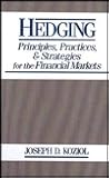 Hedging: Principles, Practices, and Strategies for Financial Markets