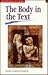 The Body in the Text (Interpretations Series)