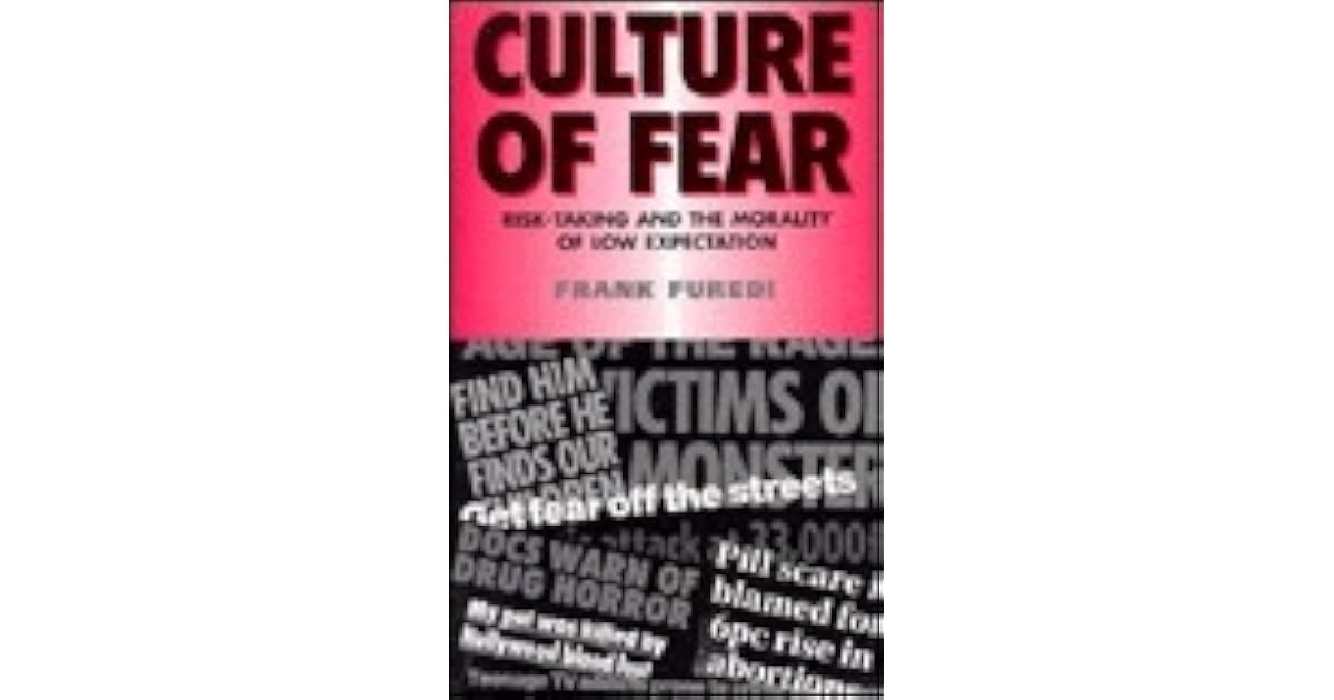 Culture Of Fear: Risk Taking And The Morality Of Low Expectation by
