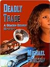 Deadly Trade: Dead Men Don't Make Housecalls (Deacon Bishop Mysteries Book 3)