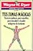 Tus Zonas Magicas by Wayne W. Dyer