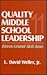 Quality Middle School Leadership by David L. Weller Jr.