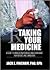 Taking Your Medicine: A Guide to Medication Regimens and Compliance for Patients and Caregivers