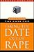 The Case for Taking the Date Out of Rape (Pandora Soap Box Series)
