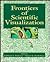 Frontiers of Scientific Visualization
